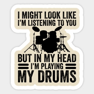 In My Head I'm Playing My Drums Funny Drummer Sticker